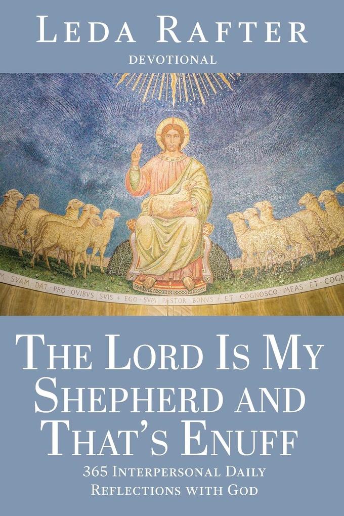 The Lord Is My Shepherd and That‘s Enuff