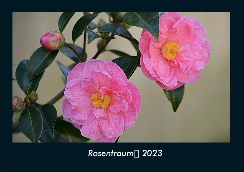 Rosentraum 2023 Fotokalender DIN A4