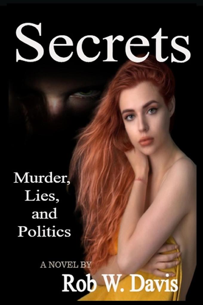 Secrets -Murder Lies and Politics