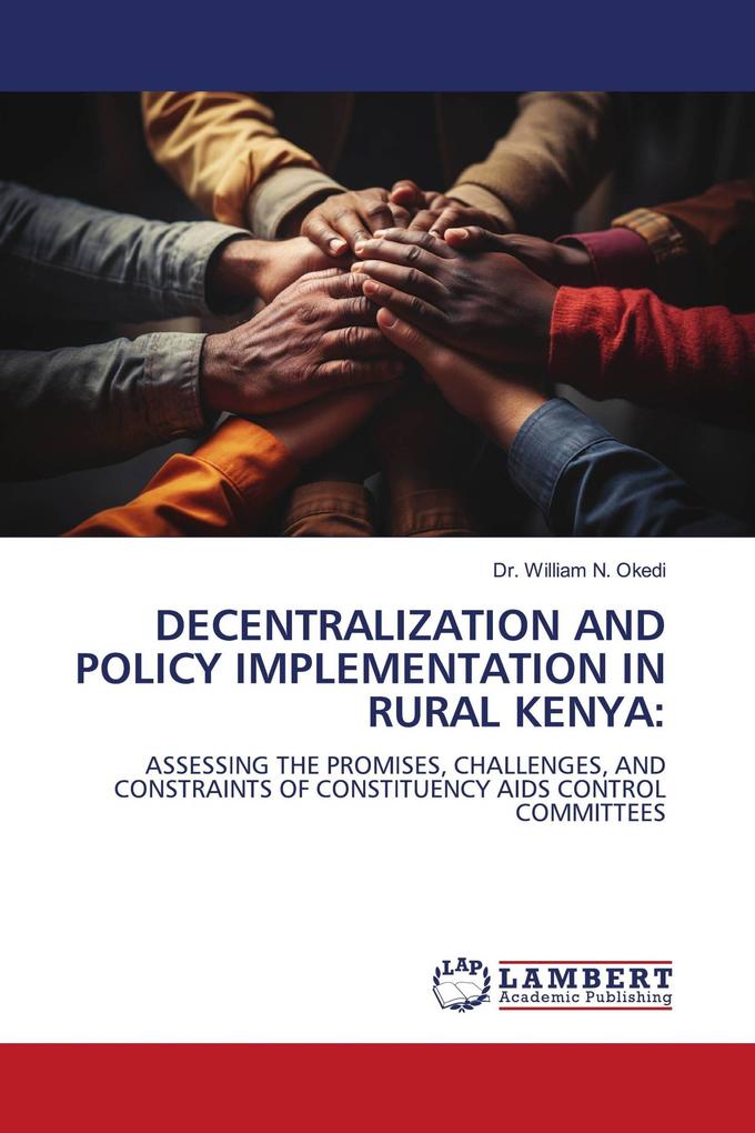 DECENTRALIZATION AND POLICY IMPLEMENTATION IN RURAL KENYA: