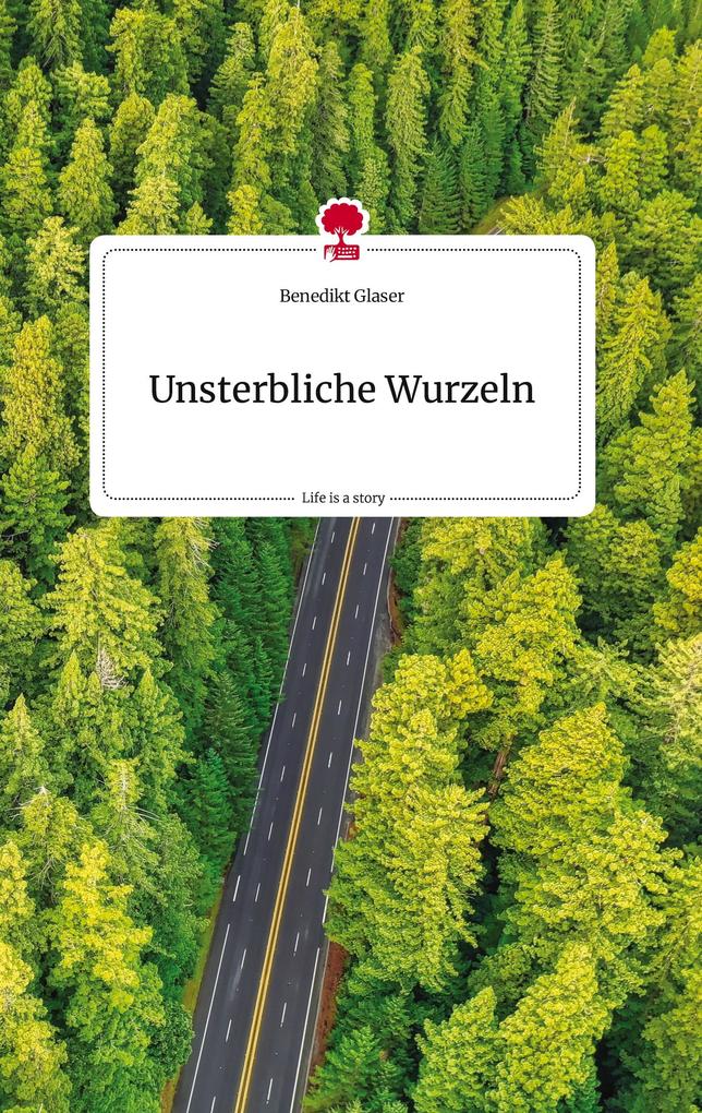 Image of Unsterbliche Wurzeln. Life is a Story - story.one