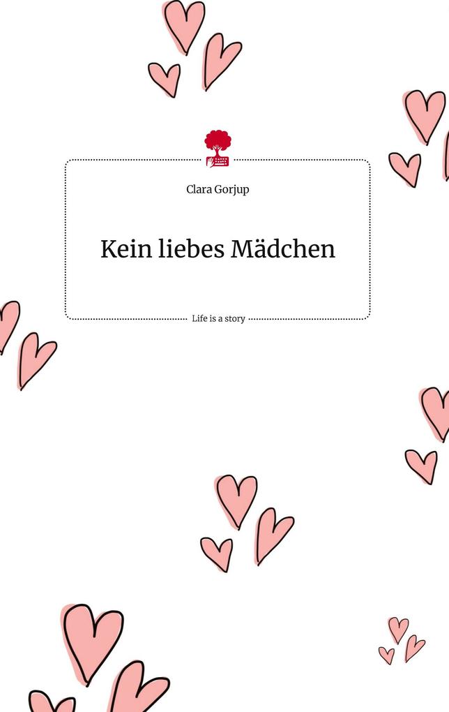 Image of Kein liebes Mädchen. Life is a Story - story.one