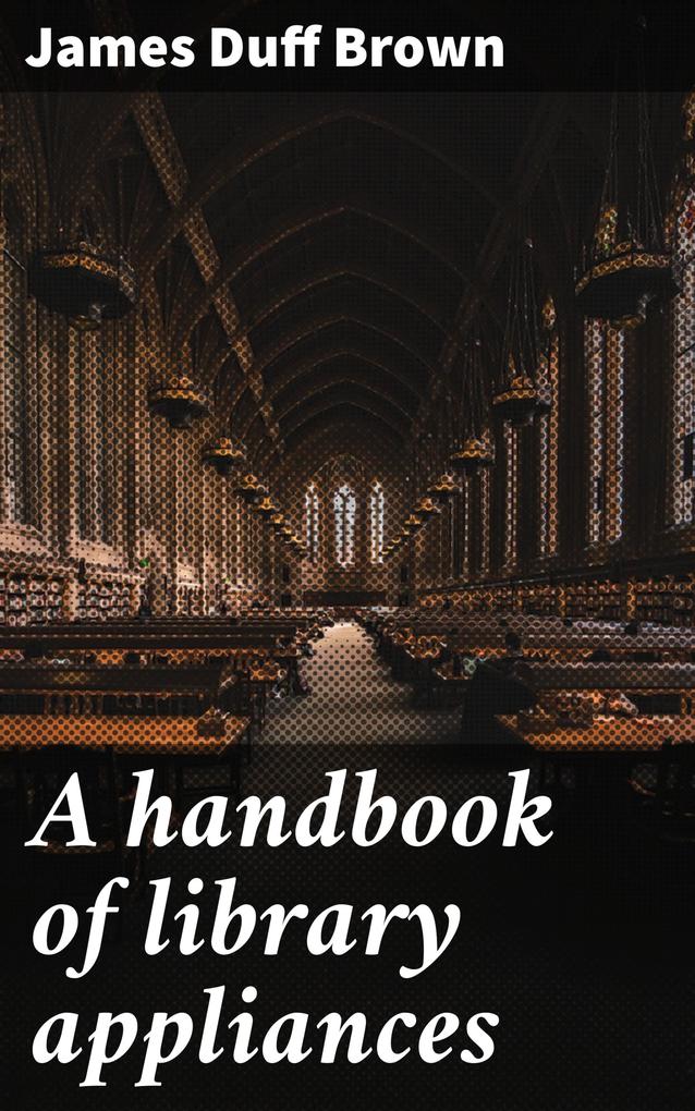 A handbook of library appliances