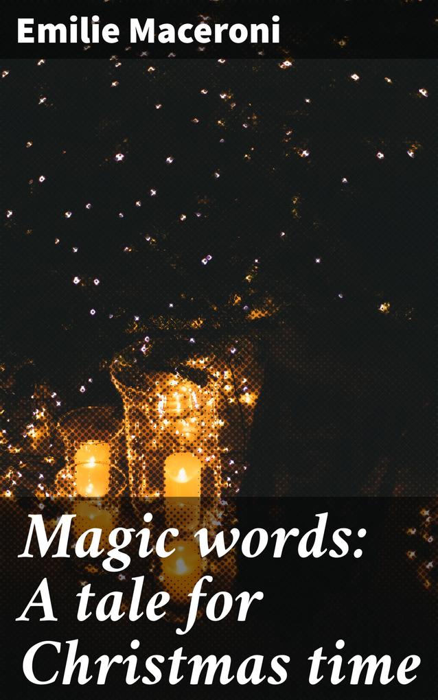 Magic words: A tale for Christmas time