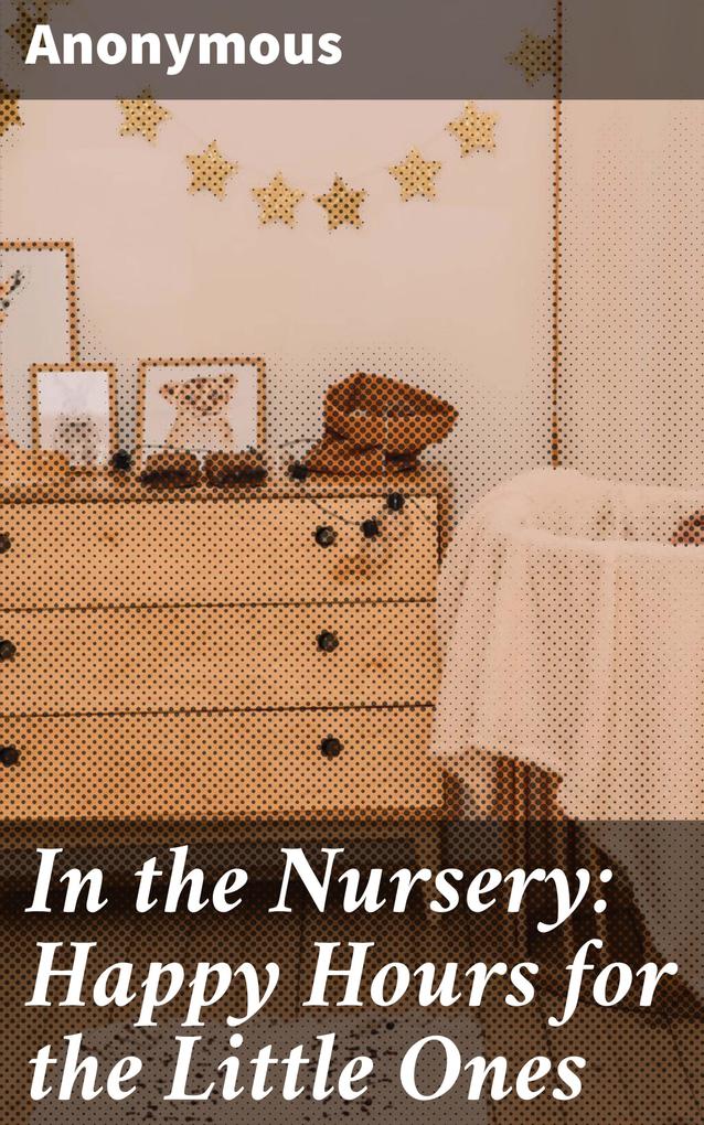 In the Nursery: Happy Hours for the Little Ones