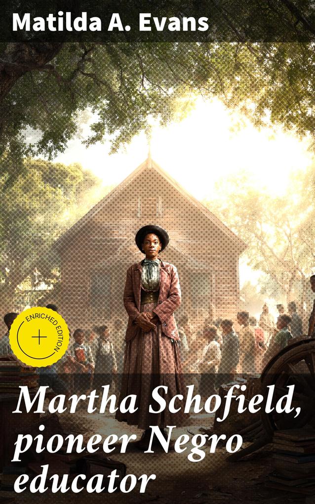 Martha Schofield pioneer Negro educator