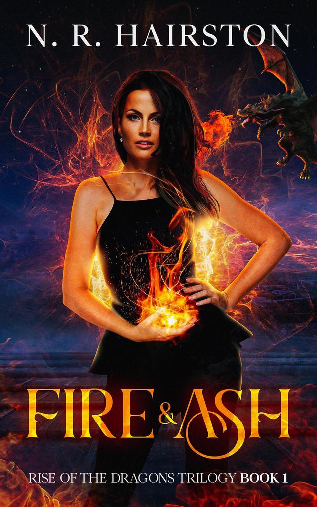 Fire and Ash (Rise of the Dragons Trilogy #1)