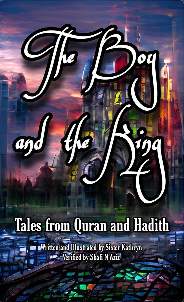 The Boy and the King (Tales from Quran and Hadith #1)