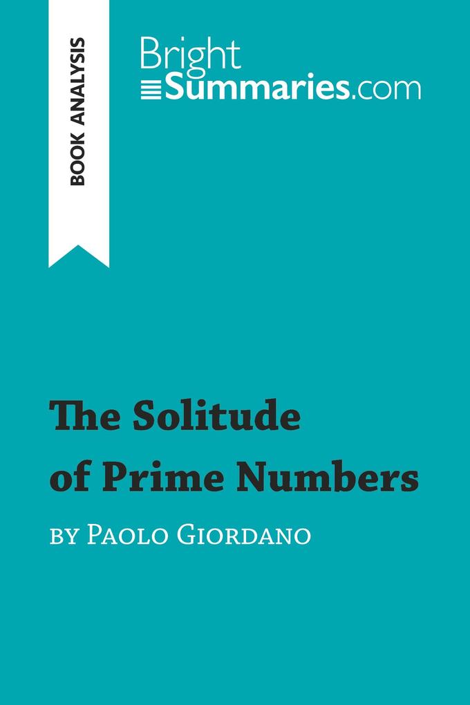 The Solitude of Prime Numbers by Paolo Giordano (Book Analysis)