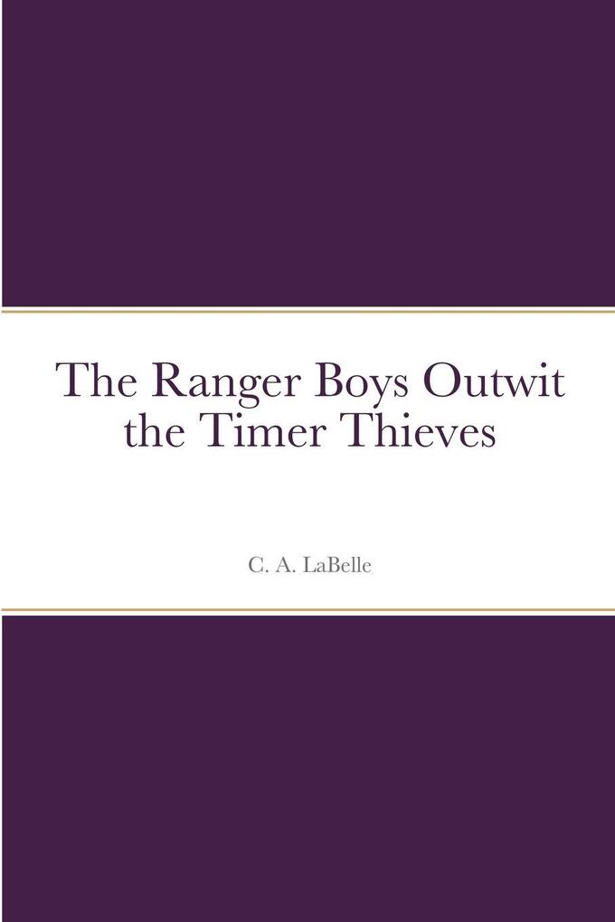 The Ranger Boys Outwit the Timer Thieves