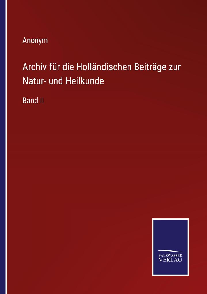 Archiv für die Holländischen Beiträge zur Natur- und Heilkunde