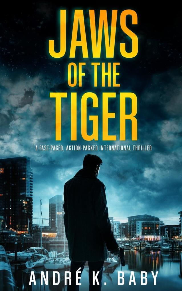 JAWS OF THE TIGER a fast-paced action-packed international thriller