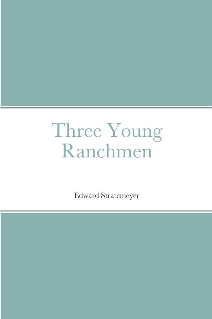Three Young Ranchmen