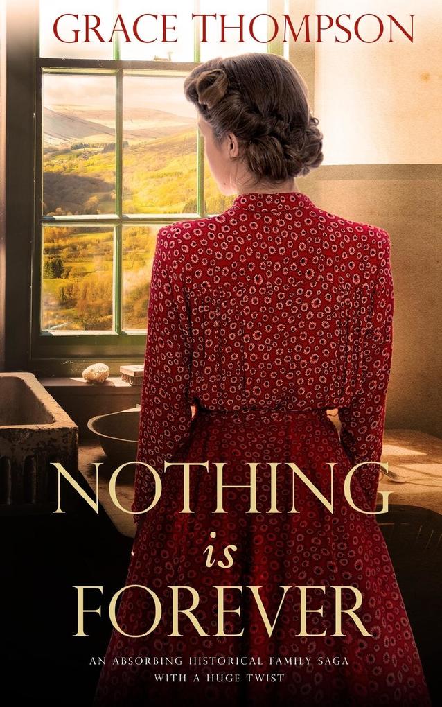 NOTHING IS FOREVER an absorbing historical family saga with a huge twist