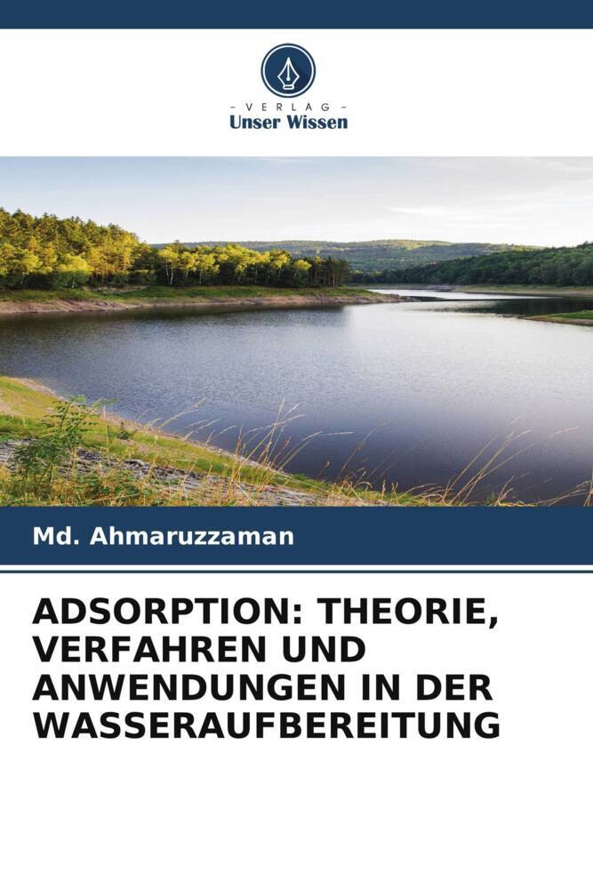 ADSORPTION: THEORIE VERFAHREN UND ANWENDUNGEN IN DER WASSERAUFBEREITUNG