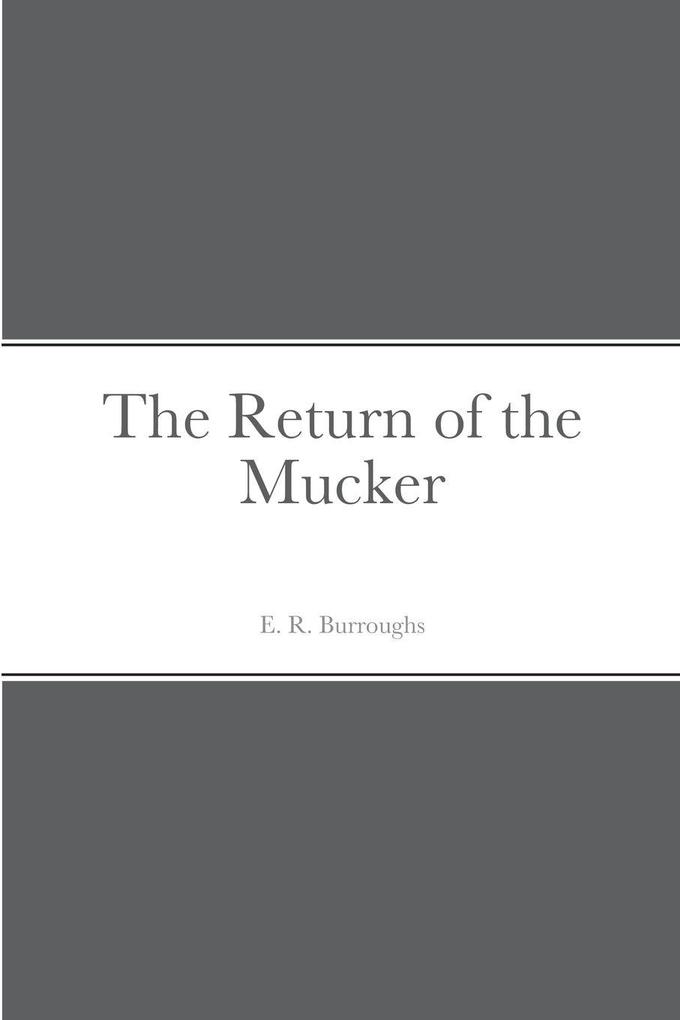 The Return of the Mucker