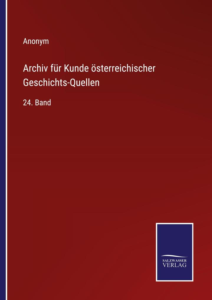 Archiv für Kunde österreichischer Geschichts-Quellen