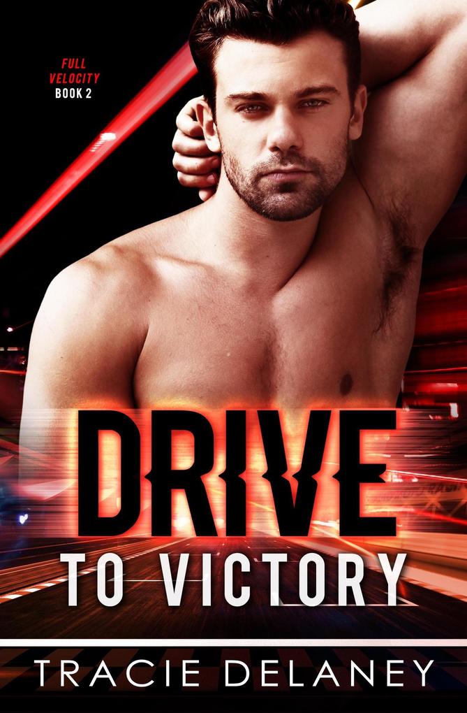 Drive To Victory (THE FULL VELOCITY SERIES #2)