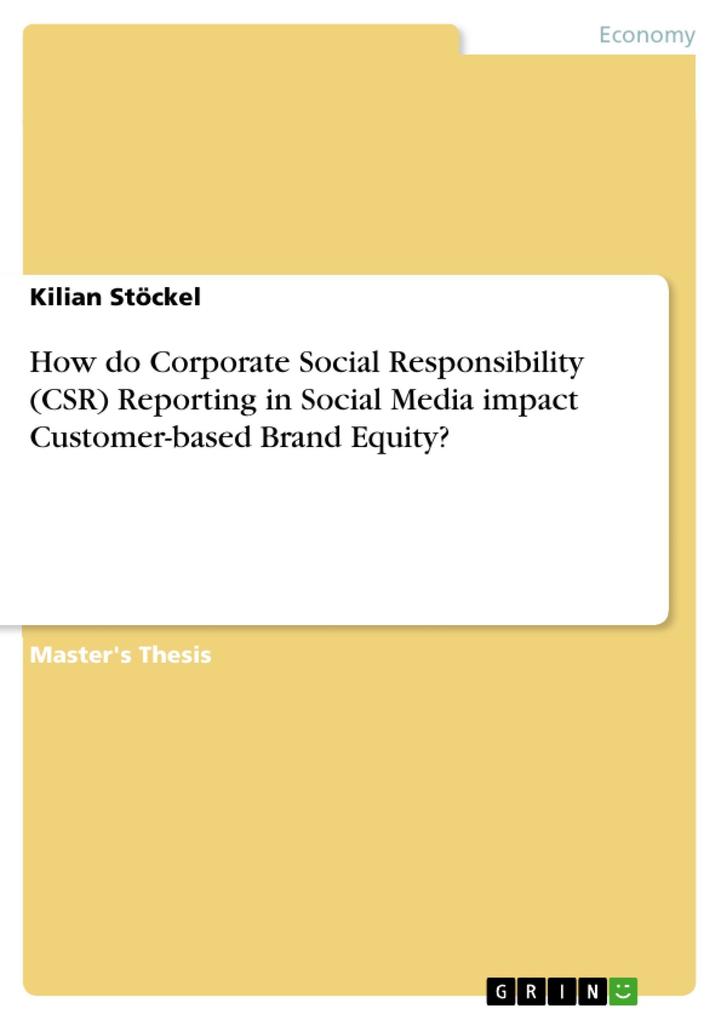 How do Corporate Social Responsibility (CSR) Reporting in Social Media impact Customer-based Brand Equity?