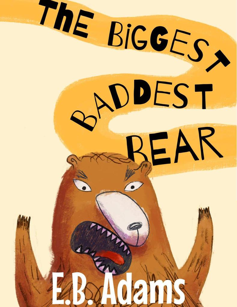 The Biggest Baddest Bear (Silly Wood Tale)