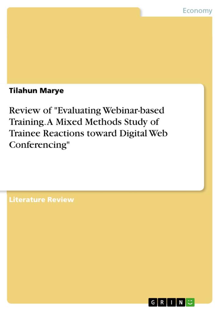 Review of Evaluating Webinar-based Training. A Mixed Methods Study of Trainee Reactions toward Digital Web Conferencing