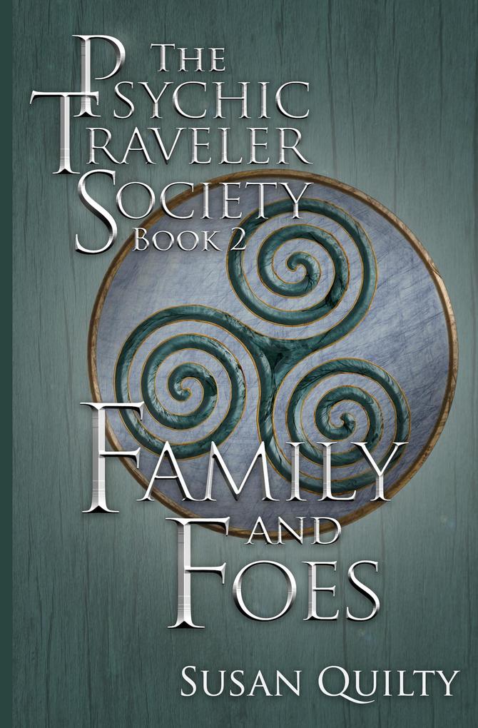 Family and Foes (The Psychic Traveler Society #2)