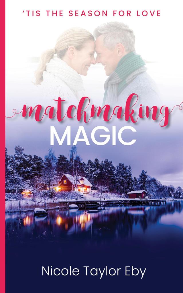 Matchmaking Magic (‘Tis The Season For Love #3)