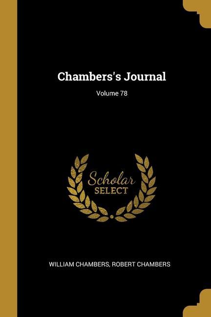 Chambers‘s Journal; Volume 78