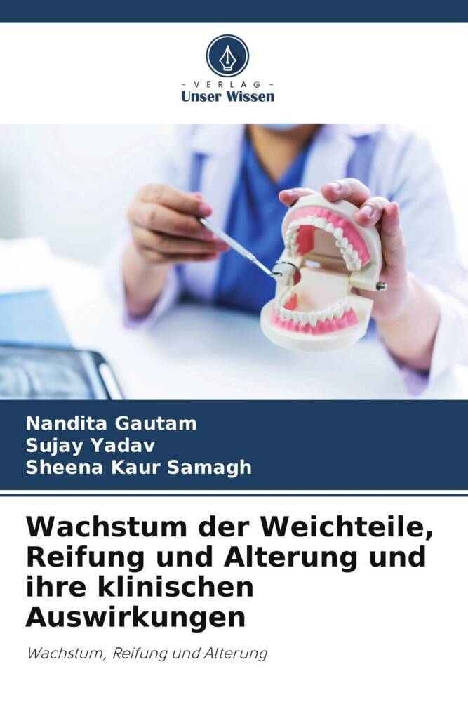 Wachstum der Weichteile Reifung und Alterung und ihre klinischen Auswirkungen
