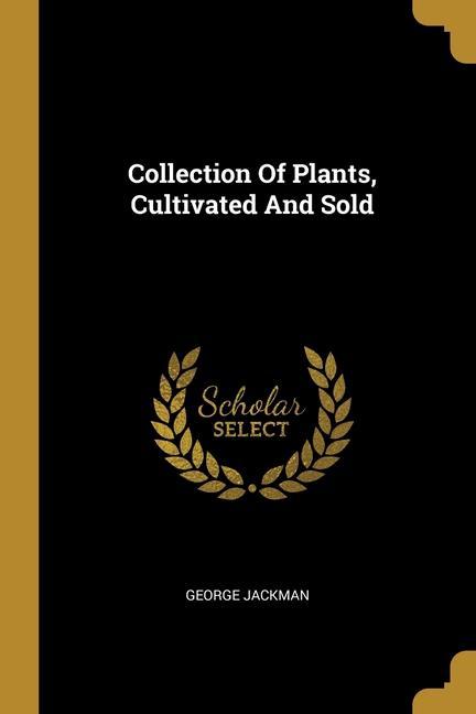 Collection Of Plants Cultivated And Sold