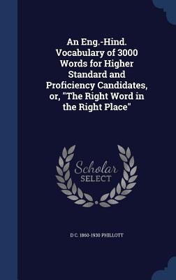 An Eng.-Hind. Vocabulary of 3000 Words for Higher Standard and Proficiency Candidates or The Right Word in the Right Place