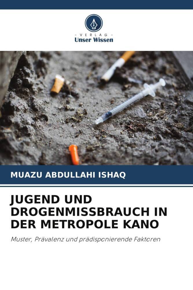 JUGEND UND DROGENMISSBRAUCH IN DER METROPOLE KANO