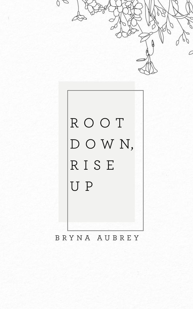 Root Down Rise Up