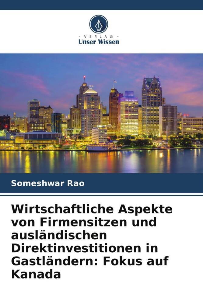 Wirtschaftliche Aspekte von Firmensitzen und ausländischen Direktinvestitionen in Gastländern: Fokus auf Kanada