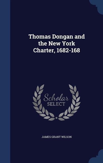 Thomas Dongan and the New York Charter 1682-168
