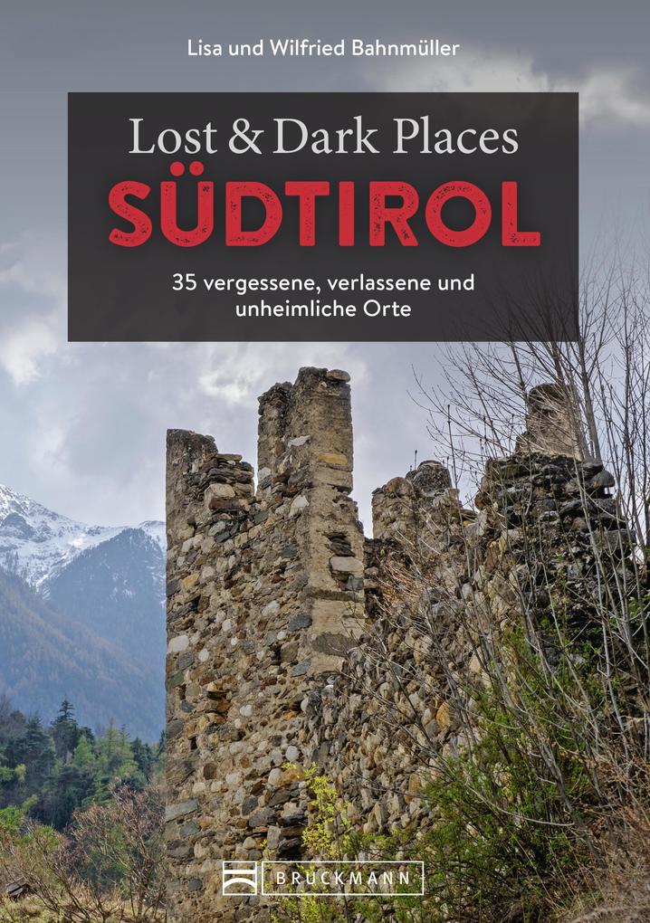 Lost & Dark Places Südtirol