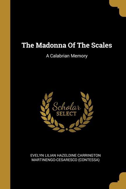 The Madonna Of The Scales: A Calabrian Memory