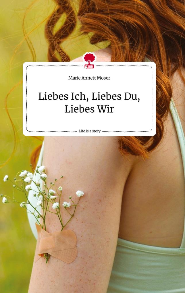 Image of Liebes Ich Liebes Du Liebes Wir. Life is a Story - story.one