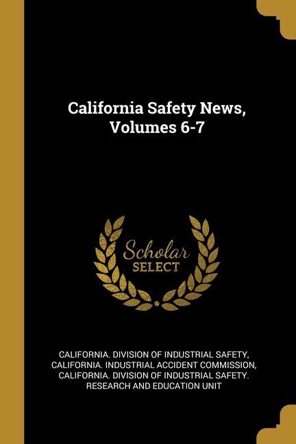 California Safety News Volumes 6-7