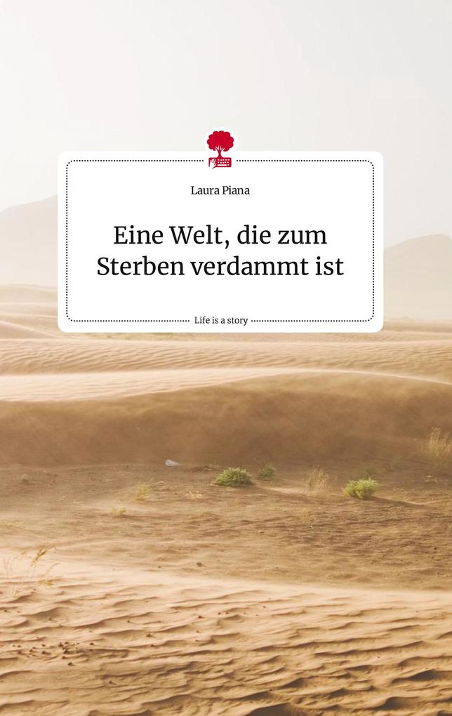 Image of Eine Welt die zum Sterben verdammt ist. Life is a Story. Life is a Story - story.one