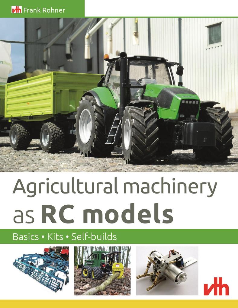 Agricultural machinery as RC models - Frank Rohner