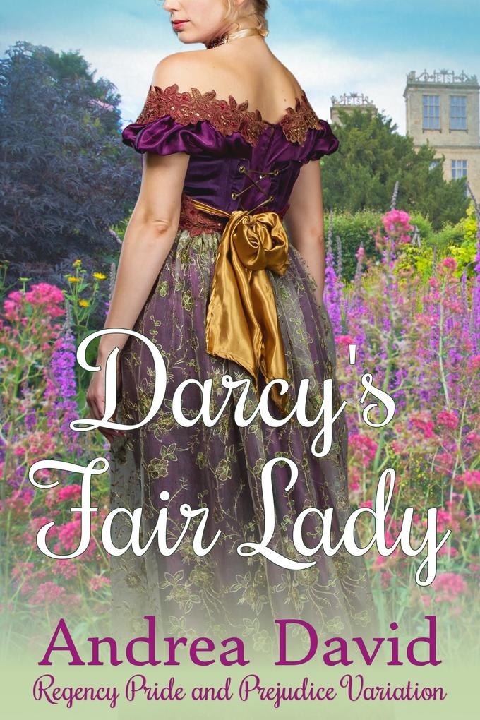 Darcy‘s Fair Lady