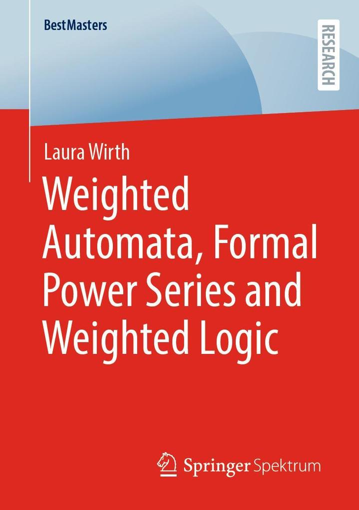 Weighted Automata Formal Power Series and Weighted Logic