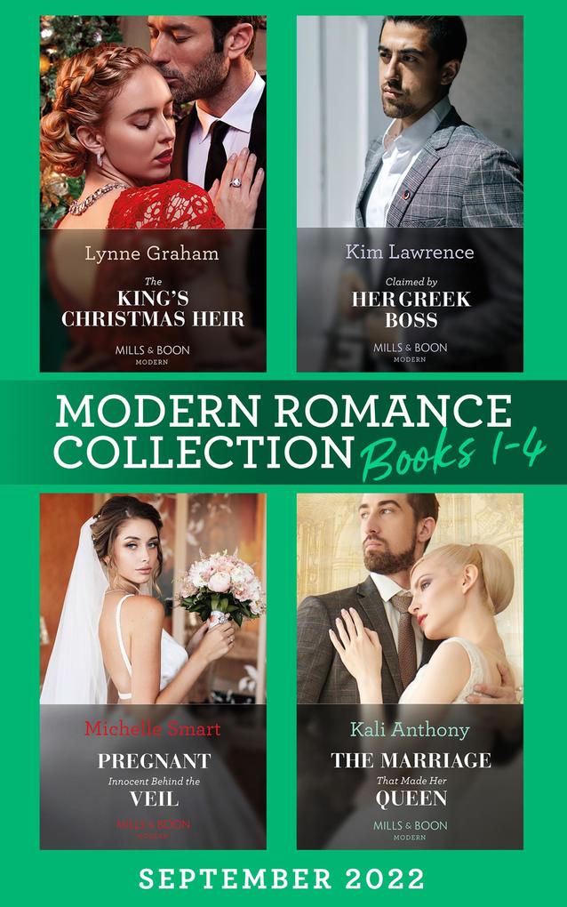 Modern Romance September 2022 Books 1-4: The King‘s Christmas Heir (The Stefanos Legacy) / Pregnant Innocent Behind the Veil / Claimed by Her Greek Boss / The Marriage That Made Her Queen