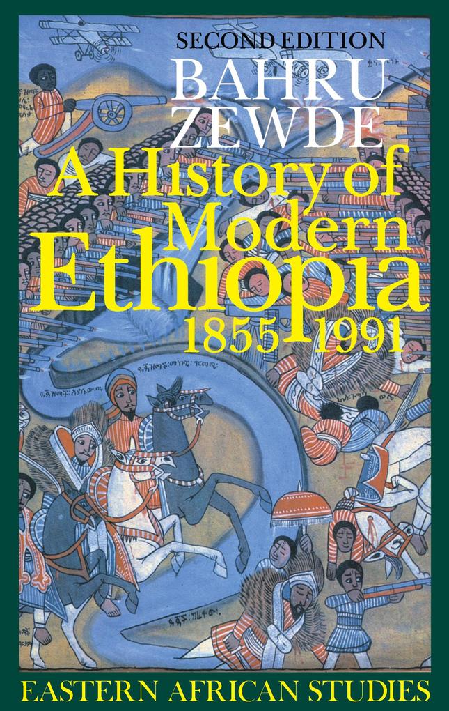A History of Modern Ethiopia 1855-1991