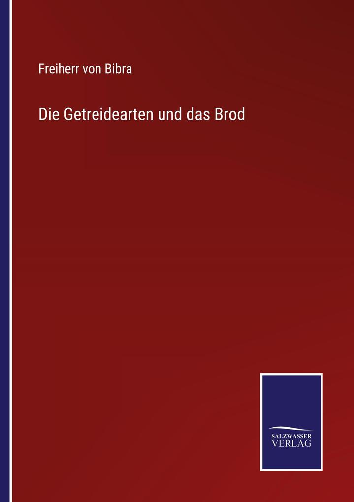 Die Getreidearten und das Brod