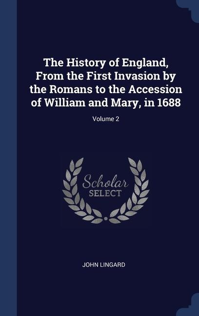 The History of England From the First Invasion by the Romans to the Accession of William and Mary in 1688; Volume 2