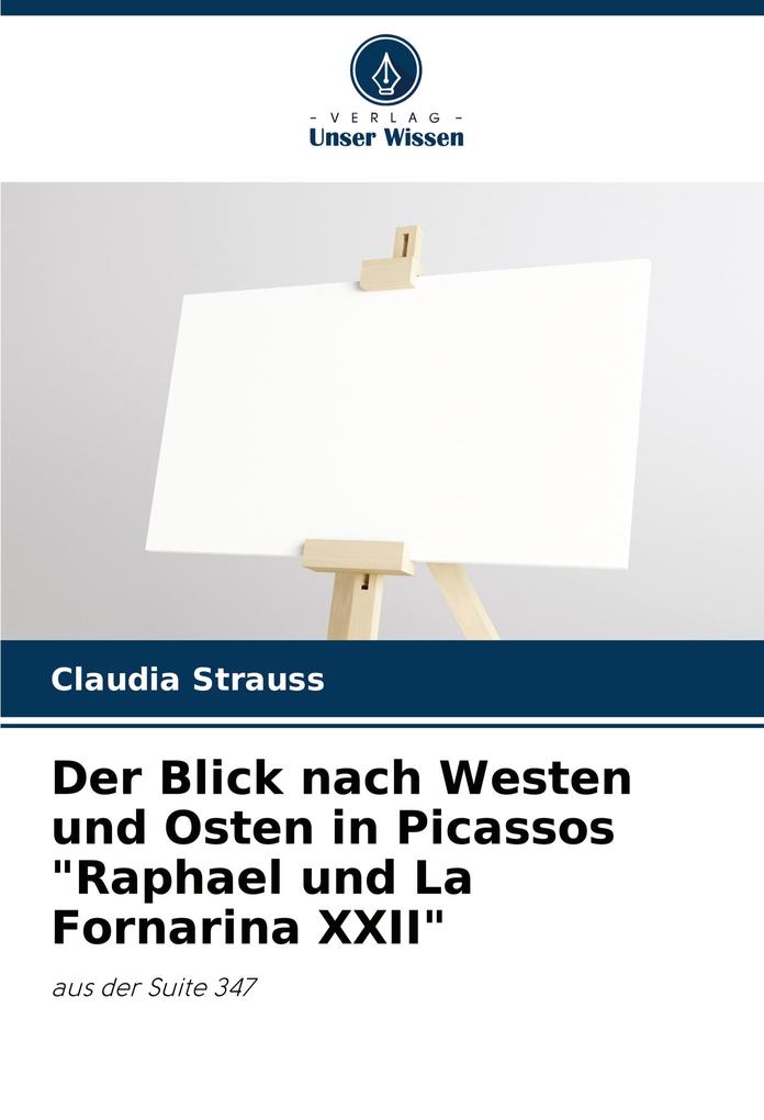 Der Blick nach Westen und Osten in Picassos 'Raphael und La Fornarina XXII'