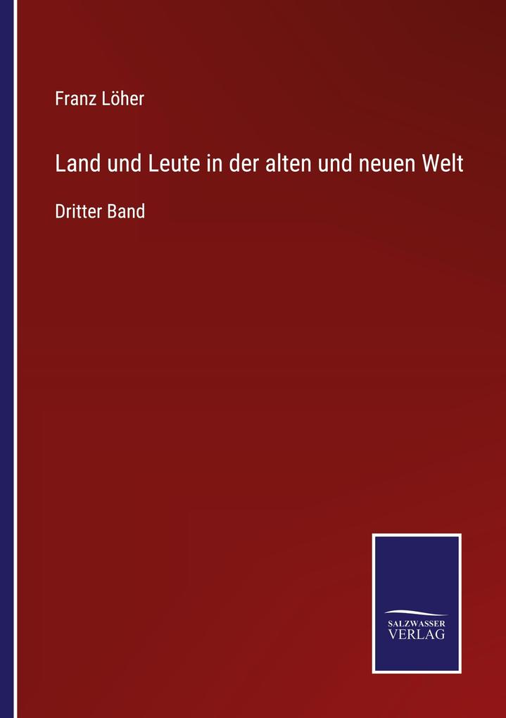 Land und Leute in der alten und neuen Welt