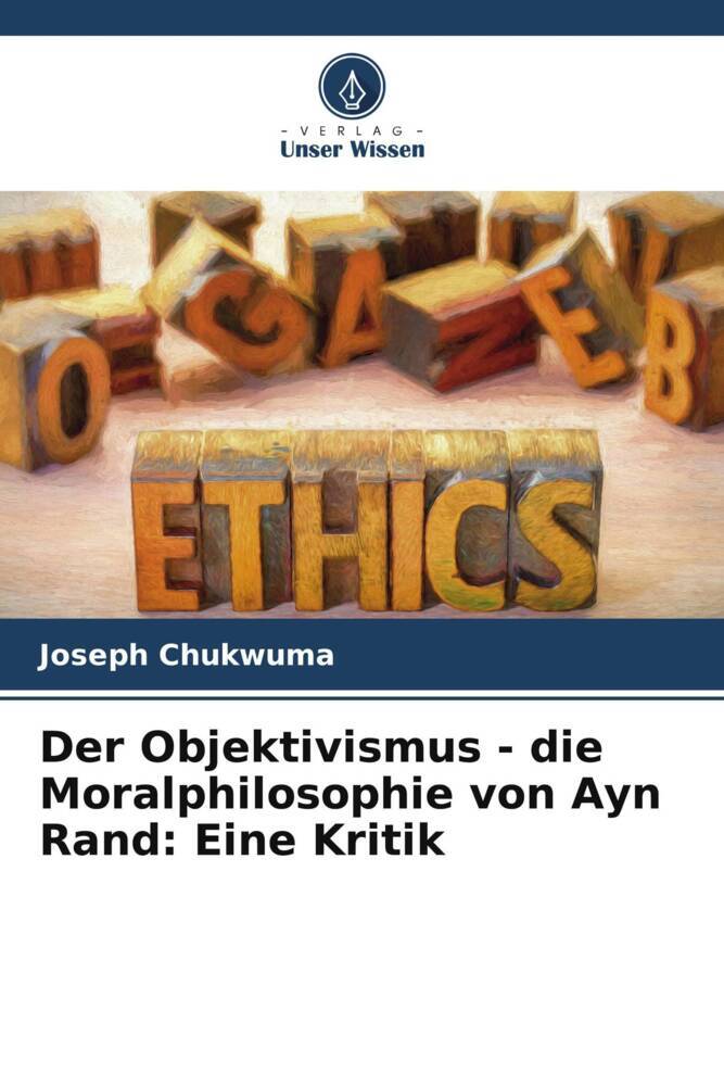 Der Objektivismus - die Moralphilosophie von Ayn Rand: Eine Kritik
